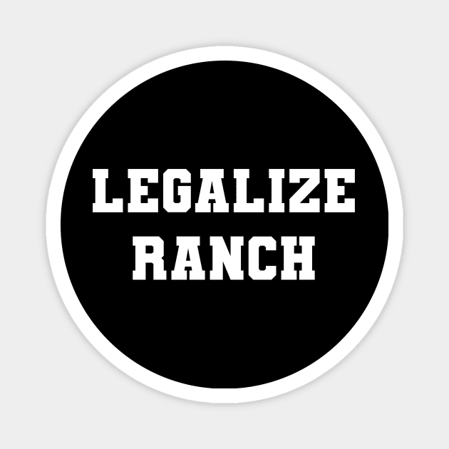 Legalize Ranch Magnet by VideoNasties